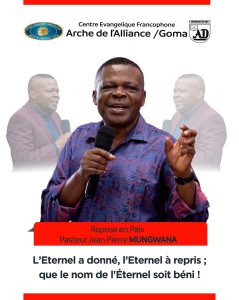 Goma : l’Arche de l’Alliance confirme le décès du pasteur Jean Pierre Mungwana