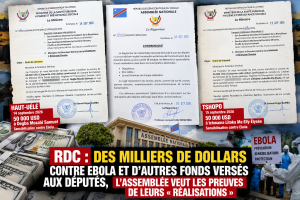 RDC : des milliers de dollars contre Ebola et d’autres fonds versés aux députés, l’Assemblée veut les preuves de leurs « réalisations »